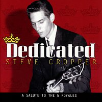 Steve Cropper – Dedicated: A Salute To The 5 Royales