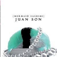 Juan Son – Mermaid Sashimi