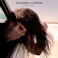 Tallisker, LA Vision – Somewhere