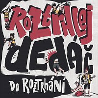 Roztrhlej Dedáč – Do Roztrhání