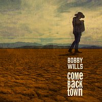 Bobby Wills – Comeback Town