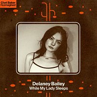 Delaney Bailey – While My Lady Sleeps