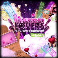 The Supermen Lovers – Take A Chance [Motion]