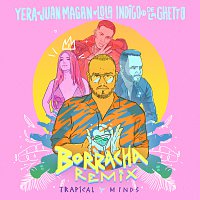 Yera, Juan Magán, Lola Indigo, De La Ghetto – Borracha [Remix]