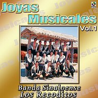 Banda Sinaloense los Recoditos – Joyas Musicales, Vol. 1