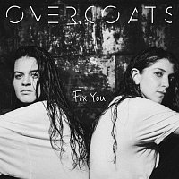 Overcoats – Fix You