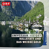Kurt Adametz – ORF Universum History - Hallstatt und das weiße Gold (Original Soundtrack)