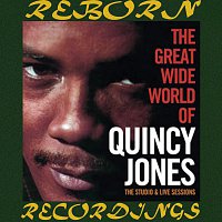 Quincy Jones – The Great Wide World - Studio And Live Session Edition (HD Remastered)