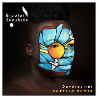 Bipolar Sunshine – Daydreamer [Gryffin Remix]