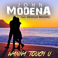 John Modena, Vanessa Mandito – Wanna Touch U