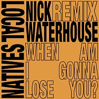 Local Natives – When Am I Gonna Lose You [Nick Waterhouse Remixes]