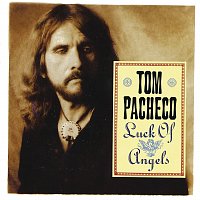 Tom Pacheco – Luck Of Angels