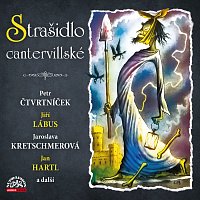 Petr Čtvrtníček, Jiří Lábus, Jaroslava Kretschmerová, Jan Hartl – Strašidlo cantervillské CD