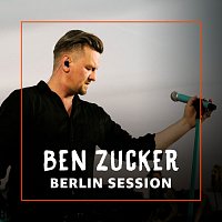 Ben Zucker – Berlin Session