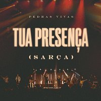 Pedras Vivas – Tua Presenca (Sarca)