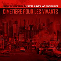 Robert Johnson & Punchdrunks – Cimetiére Pour Les Vivants