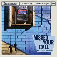 Brasstracks, Col3trane – Missed Your Call