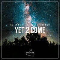 CJ Stone, Shelley Nelson – Yet 2 Come