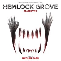 Nathan Barr – Hemlock Grove: Season Two [Music From The Nexflix Original Series]