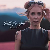 Rebecca_1147 – Until The Sun