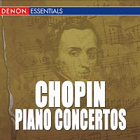 Chopin: Concerto for Piano and Orchestra Nos. 1 & 2