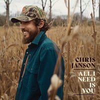 Chris Janson – All I Need Is You