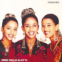 Midi, Maxi & Efti – Masenko