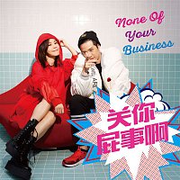 Julia Peng, Kumachan – None Of Your Business