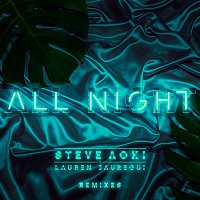 Steve Aoki x Lauren Jauregui – All Night (Remixes)