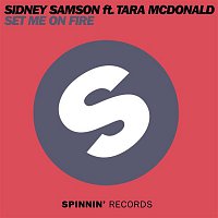Sidney Samson – Set Me On Fire (feat. Tara McDonald)