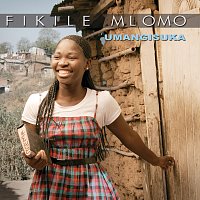 Fikile Mlomo – Umangisuka