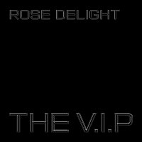 The V.I.P – Rose Delight