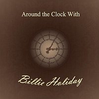 Billie Holiday – Around the Clock With