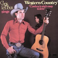 Chris LeDoux – Cowboys Ain't Easy To Love