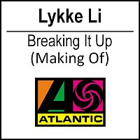 Lykke Li – Breaking It Up