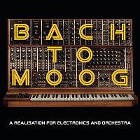 Craig Leon – Bach to Moog (A Realisation for Electronics and Orchestra)