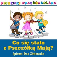 Ewa Zlotowska – Piosenki przedszkolaka / Co sie stalo z Pszczolka maja?