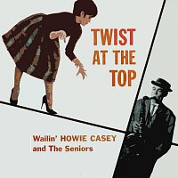 Wailin' Howie Casey, The Seniors – Twist At The Top