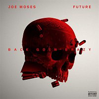 Joe Moses – Back Goin Brazy (feat. Future)
