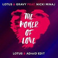 Lotus, Gravy, Nicki Minaj – The Power Of Love [Lotus & ADroiD Edit]