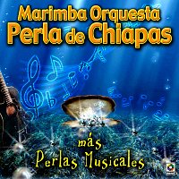 Marimba Orquesta Perla de Chiapas – Más Perlas Musicales