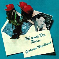 Gerhard Wendland – Ich sende dir Rosen