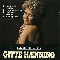 Gitte Hanning – Tag Med Ud A Fisk