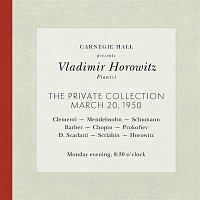 Vladimir Horowitz – Vladimir Horowitz live at Carnegie Hall - Recital March 20, 1950: Clementi, Mendelssohn, Schumann, Barber, Chopin, Prokofiev, Scarlatti, Scriabin & Horowitz