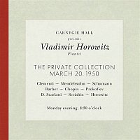 Vladimir Horowitz – Vladimir Horowitz live at Carnegie Hall - Recital March 20, 1950: Clementi, Mendelssohn, Schumann, Barber, Chopin, Prokofiev, Scarlatti, Scriabin & Horowitz