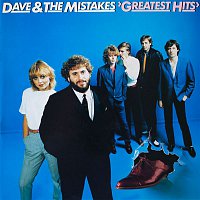 Dave & The Mistakes – Greatest Hits