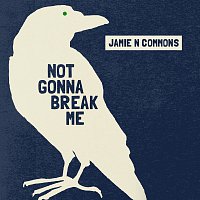 Jamie N Commons – Not Gonna Break Me