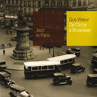 Gus Viseur – De Clichy A Broadway