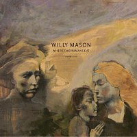 Willy Mason – Where The Humans Eat