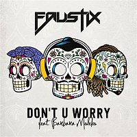 Faustix – Don't U Worry (feat. Barbara Moleko)